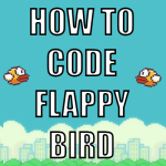 How To Code Flappy Bird ?